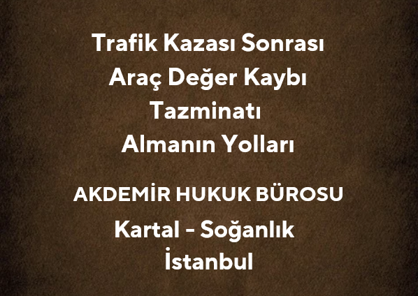 Trafik Kazası Sonrası Araç Değer Kaybı Tazminatı Almanın Yolları